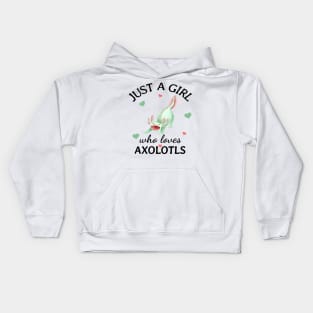 Just a Girl Who Loves oxolotls Gift Kids Hoodie